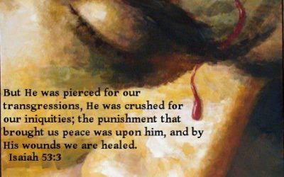 A Man Of Sorrows…Pierced For Our Transgressions