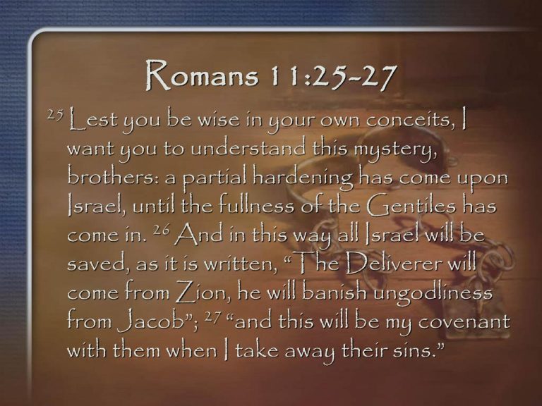 Romans 11 25 27 but that s just me