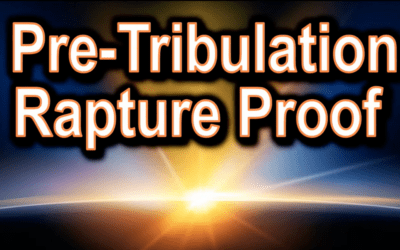 7 Reasons From Scripture That Prove The Pre-Trib Rapture