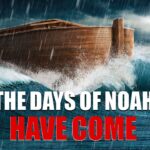 For as were the days of Noah, so will be the coming of the Son of Man.