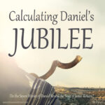Calculating Daniel’s Jubilee (2022) by: T.W. Tramm – (01/11/22)