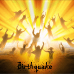 BIRTHQUAKE